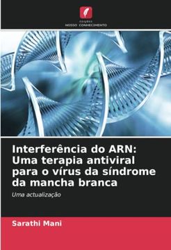 portada Interferência do Arn: Uma Terapia Antiviral Para o Vírus da Síndrome da Mancha Branca: Uma Actualização (en Portugués)