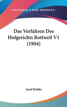 portada Das Verfahren Des Hofgerichts Rottweil V1 (1904) (en Alemán)