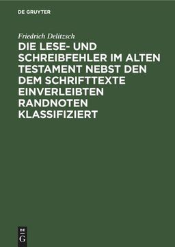portada Die Lese- und Schreibfehler im Alten Testament Nebst den dem Schrifttexte Einverleibten Randnoten Klassifiziert (German Edition) (in German)