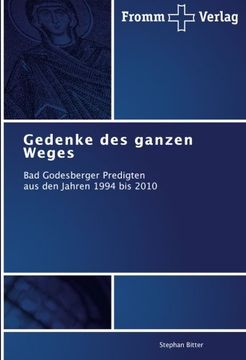 portada Gedenke des ganzen Weges: Bad Godesberger Predigten  aus den Jahren 1994 bis 2010