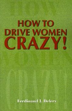 portada how to drive women crazy! (in English)