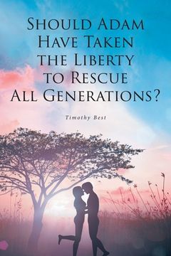 portada Should Adam Have Taken the Liberty to Rescue All Generations? (in English)
