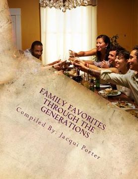 portada Family Favorites Through the Generations: Recipes From Our Family to Yours (in English)
