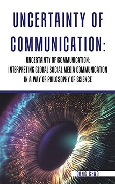 portada Uncertainty of Communication Interpreting Global Social Media Communication in a way of Philosophy of Science (en Inglés)