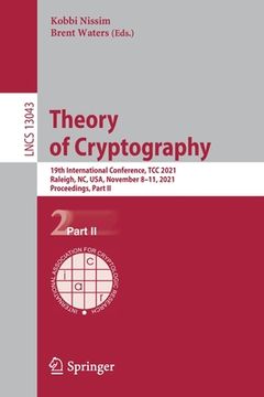 portada Theory of Cryptography: 19th International Conference, Tcc 2021, Raleigh, Nc, Usa, November 8-11, 2021, Proceedings, Part II (in English)