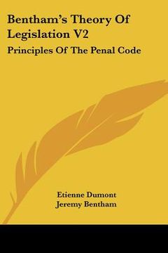 portada bentham's theory of legislation v2: principles of the penal code (en Inglés)