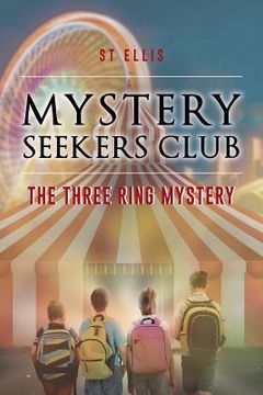 portada Mystery Seekers Club: The Three Ring Mystery (en Inglés)