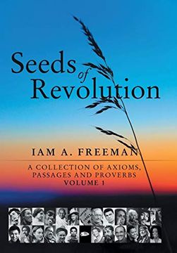 portada Seeds of Revolution: A Collection of Axioms, Passages and Proverbs, Volume 1 (in English)