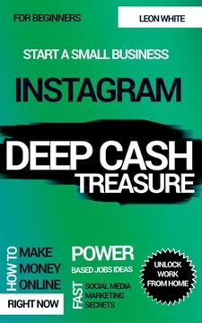 portada Instagram Deep Cash Treasure: Power based jobs ideas how to make money online right now with fast social media marketing secrets for beginners to un (in English)