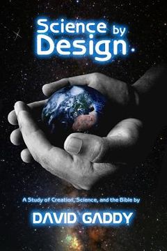 portada Science by Design: A Study of Science, Creation, and the Bible