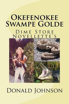 portada Okefenokee Swampe Golde: Dime Store Novellette's (en Inglés)