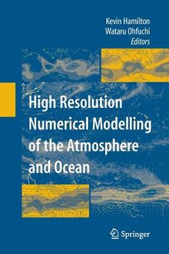 portada High Resolution Numerical Modelling of the Atmosphere and Ocean (en Inglés)