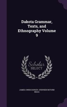 portada Dakota Grammar, Texts, and Ethnography Volume 9 (en Inglés)