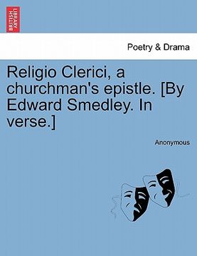 portada religio clerici, a churchman's epistle. [by edward smedley. in verse.] (en Inglés)