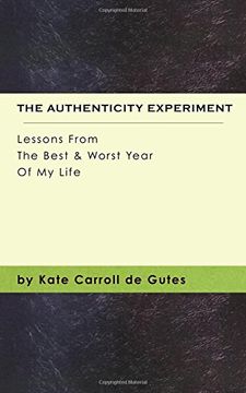 portada The Authenticity Experiment: Lessons From The Best & Worst Year Of My Life (in English)