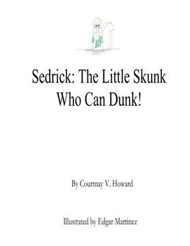 portada Sedrick - The Little Skunk Who Can Dunk! (The Skunk Series) (Volume 1)