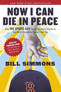 portada Now i can die in Peace: How the Sports guy Found Salvation Thanks to the World Champion (Twice! ) red sox (in English)