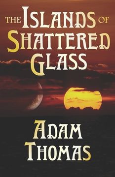 portada The Islands of Shattered Glass: A Story of Sularil (in English)