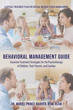portada Behavioral Management Guide: Essential Treatment Strategies for the Psychotherapy of Children, Their Parents, and Families (en Inglés)