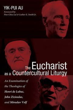 portada The Eucharist as a Countercultural Liturgy