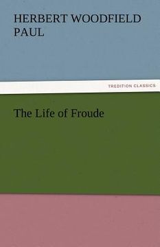 portada the life of froude (en Inglés)