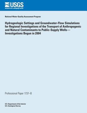 portada Hydrogeologic Settings and Groundwater- Flow Simulations for Regional Investigations of the Transport of Anthropogenic and Natural Contaminants to Pub (en Inglés)