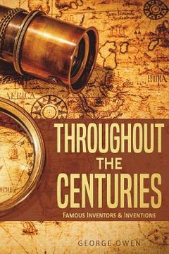 portada Throughout the Centuries: Famous Inventors and Inventions (in English)