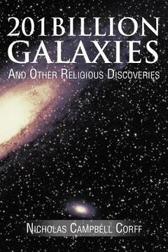 portada 201 billion galaxies: and other religious discoveries (en Inglés)