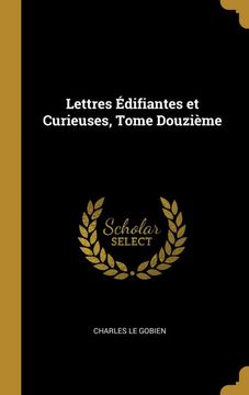 portada Lettres Édifiantes et Curieuses, Tome Douzième (en Francés)