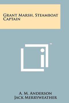 portada grant marsh, steamboat captain (in English)