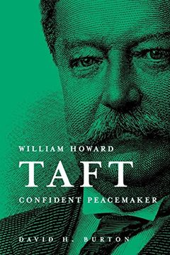 portada William Howard Taft: Confident Peacemaker (en Inglés)