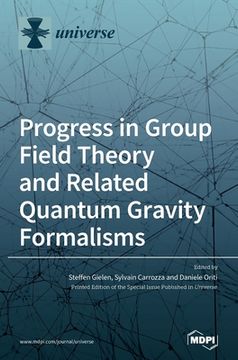 portada Progress in Group Field Theory and Related Quantum Gravity Formalisms (in English)