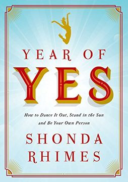 portada Year of Yes: How to Dance It Out, Stand In the Sun and Be Your Own Person (en Inglés)