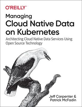 portada Managing Cloud Native Data on Kubernetes: Architecting Cloud Native Data Services Using Open Source Technology (en Inglés)