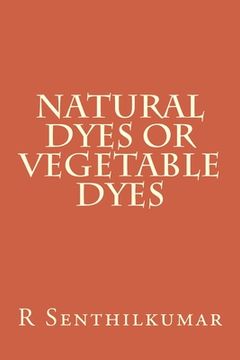 portada Natural Dyes or Vegetable dyes (en Inglés)