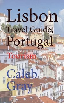 portada Lisbon Travel Guide, Portugal: Tourism (en Inglés)