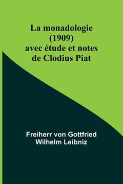 portada La monadologie (1909); avec étude et notes de Clodius Piat (in French)