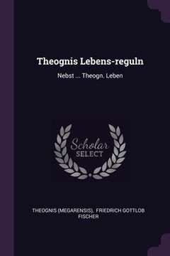 portada Theognis Lebens-reguln: Nebst ... Theogn. Leben