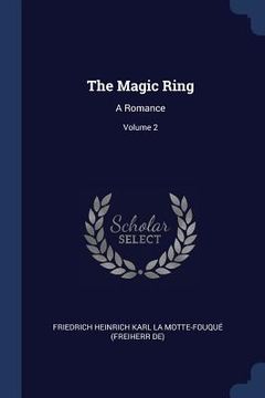 portada The Magic Ring: A Romance; Volume 2 (in English)