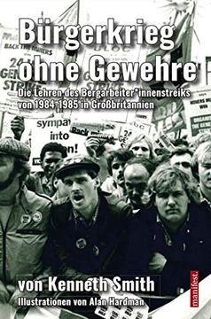 portada Bürgerkrieg Ohne Gewehre: Die Lehren des Bergarbeiter*Innenstreiks 1984-1985 in Großbritannien (en Alemán)