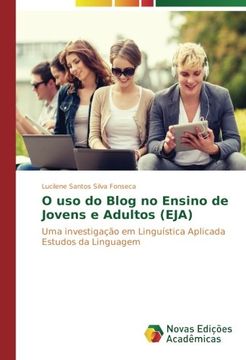 portada O uso do Blog no Ensino de Jovens e Adultos (EJA): Uma investigação em Linguística Aplicada Estudos da Linguagem