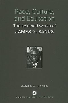portada race, culture and education: the selected works of james a. banks