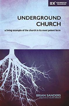 portada Underground Church: A Living Example of the Church in its Most Potent Form (Exponential Series) 