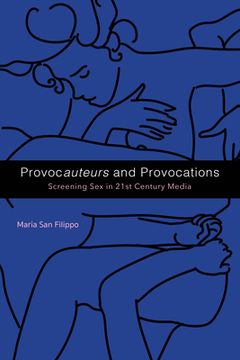 portada Provocauteurs and Provocations: Screening sex in 21St Century Media (in English)