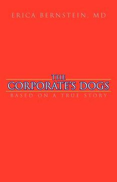 portada the corporate's dogs: based on a true story (en Inglés)