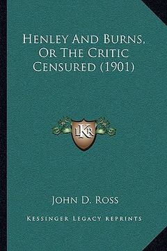 portada henley and burns, or the critic censured (1901) (en Inglés)