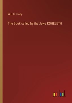 portada The Book called by the Jews KOHELETH (en Inglés)