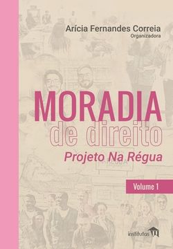 portada Moradia de Direito: Projeto Na Régua - Volume 1 (in Portuguese)
