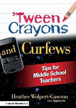 portada 'tween Crayons and Curfews: Tips for Middle School Teachers (en Inglés)