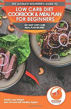 portada Low Carb Diet Cookbook & Meal Plan for Beginners: 60+ Easy low Carb Meal Plan Recipes to Lose Weight, Burn fat and get Healthy (en Inglés)